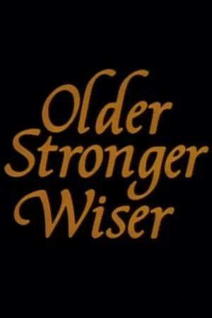 Постер: Older, Stronger, Wiser
