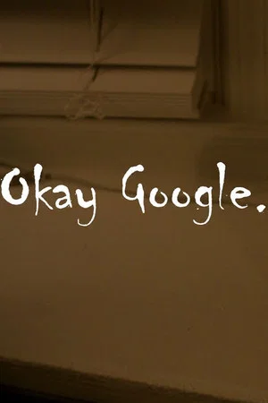 Постер: Okay Google.