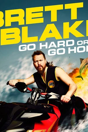 Постер: Brett Blake: Go Hard or Go Home