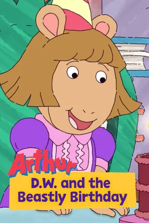 Постер: Arthur: D.W. and the Beastly Birthday