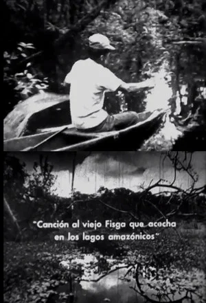 Постер: Canción al viejo fisga que acecha en los lagos amazónicos