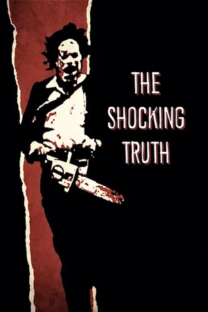 Постер: Texas Chain Saw Massacre: The Shocking Truth