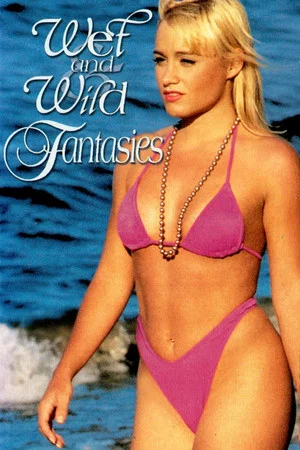 Постер: Wet and Wild Fantasies
