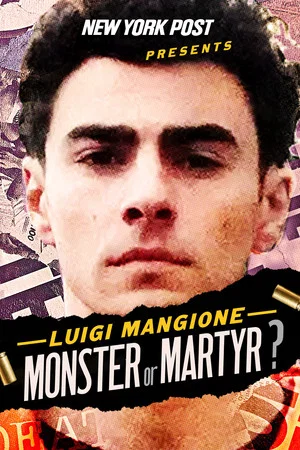 Постер: New York Post Presents: Luigi Mangione Monster or Martyr?