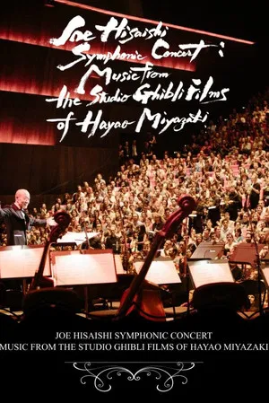 Постер: Joe Hisaishi Symphonic Concert: Music from the Studio Ghibli Films of Hayao Miyazaki