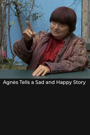Постер: Agnès Tells a Sad and Happy Story