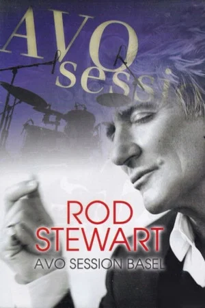 Постер: Rod Stewart : AVO session Basel