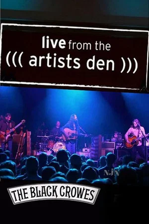 Постер: The Black Crowes Live From The Artists Den