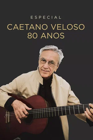 Постер: Especial Caetano Veloso 80 Anos