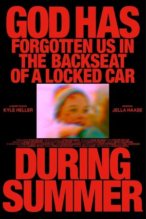 Постер: God Has Forgotten Us in the Backseat of a Locked Car During Summer