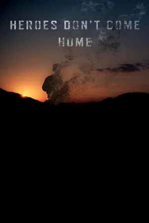 Постер: Heroes Don't Come Home
