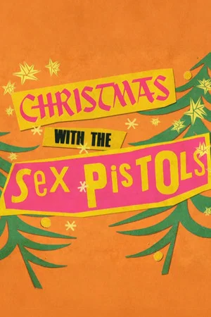Постер: Never Mind the Baubles: Xmas '77 with the Sex Pistols