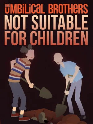 Постер: The Umbilical Brothers - Not Suitable for Children