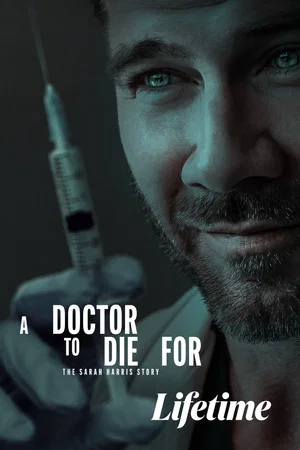 Постер: A Doctor to Die For: The Sarah Harris Story