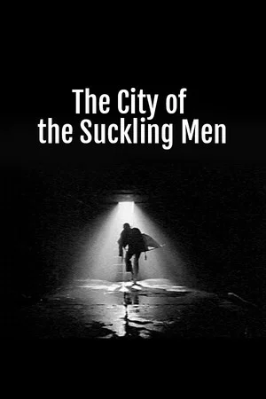 Постер: The City of the Suckling Men