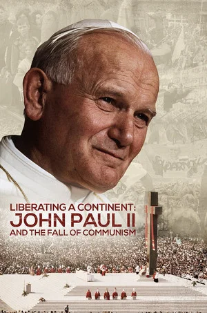 Постер: Liberating a Continent: John Paul II and the Fall of Communism
