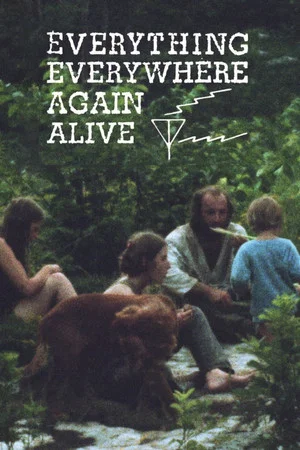 Постер: Everything Everywhere Again Alive