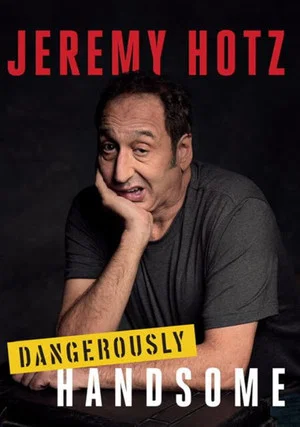 Постер: Jeremy Hotz: Dangerously Handsome