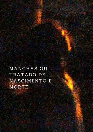 Постер: Manchas ou um Tratado de Nascimento e Morte