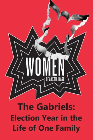Постер: The Gabriels: Election Year in the Life of One Family, Play Three: Women of a Certain Age