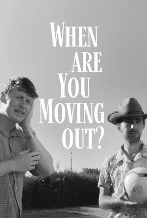 Постер: When Are You Moving Out?