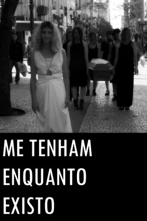 Постер: Me tenham enquanto existo