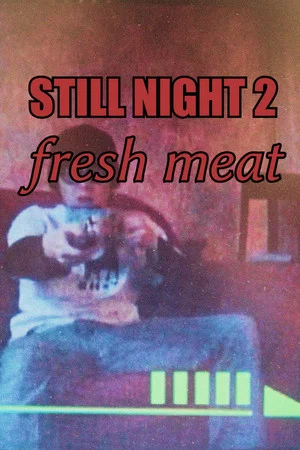 Постер: Still Night 2: Fresh Meat