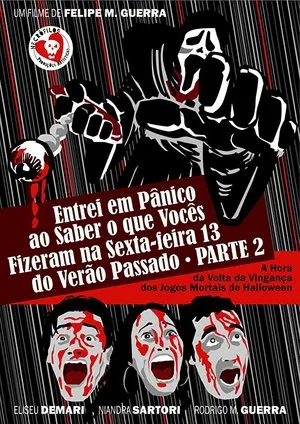 Постер: I Screamed When I Knew What You Did in Friday the 13th of Last Summer Part 2 - I Saw the Hour of the Return of the Revenge in Halloween