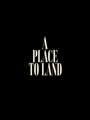 Постер: A Place To Land