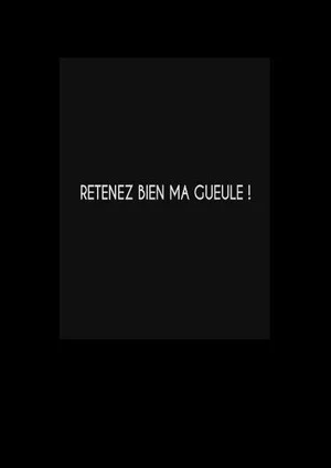 Постер: Retenez bien ma gueule !