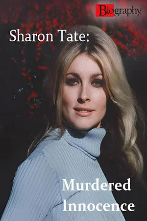 Постер: Biography: Sharon Tate – Murdered Innocence