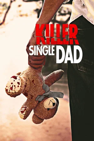 Постер: Killer Single Dad