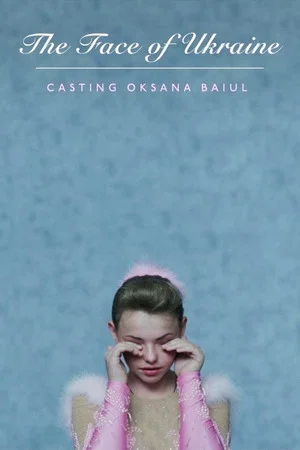 Постер: The Face of Ukraine: Casting Oksana Baiul