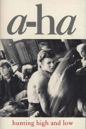 Постер: a-ha | Hunting High And Low
