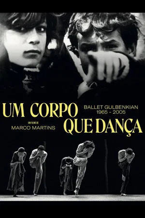 Постер: Um Corpo que Dança - Ballet Gulbenkian 1965-2005