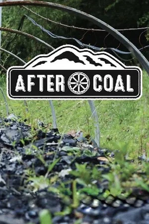 Постер: After Coal: Welsh and Appalachian Mining Communities