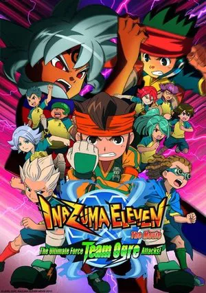 Постер: Inazuma Eleven the Movie: The Ultimate Force, Team Ogre, Attacks!