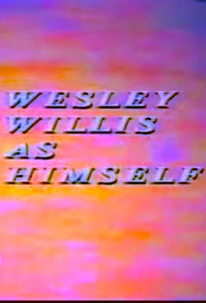 Постер: Wesley Willis As Himself