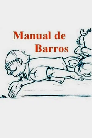Постер: Manual de Barros - Retrato do poeta quando coisa