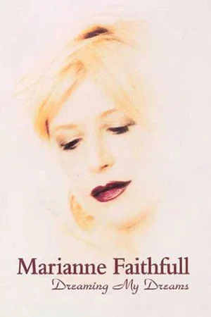 Постер: Marianne Faithfull: Dreaming My Dreams