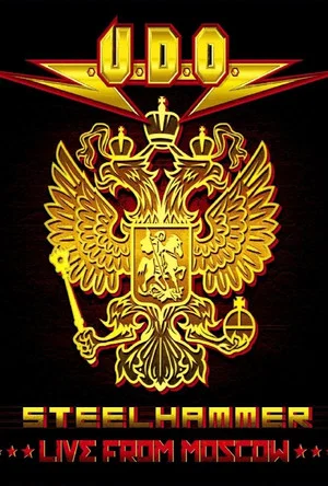 Постер: U.D.O. - Steelhammer - Live from Moscow