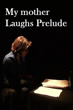 Постер: My Mother Laughs Prelude