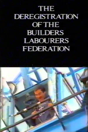 Постер: The Deregistration of the Builders Labourers Federation
