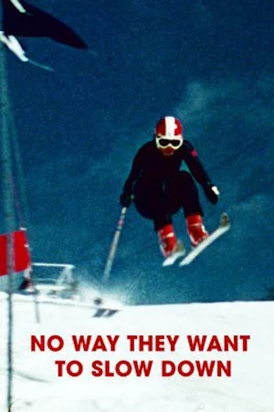 Постер: No Way They Want to Slow Down