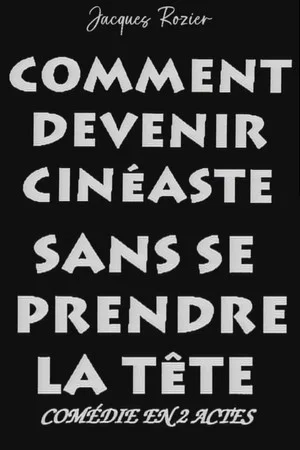 Постер: Comment devenir cinéaste sans se prendre la tête