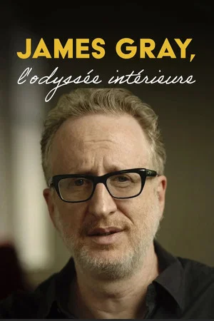 Постер: James Gray, l'odyssée intérieure