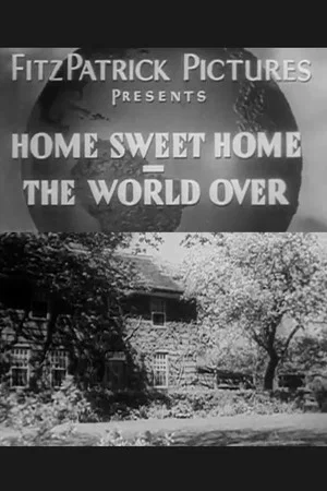 Постер: Home Sweet Home, the World Over