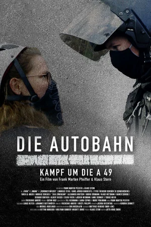 Постер: Die Autobahn - Kampf um die A 49