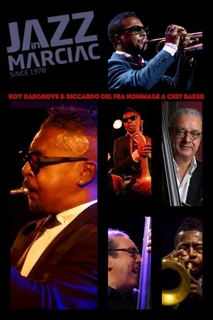 Постер: Roy Hargrove & Riccardo Del Fra Hommage A Chet Baker Jazz In Marciac