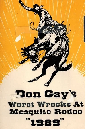 Постер: Don Gay's Worst Wrecks at Mesquite Rodeo 1989